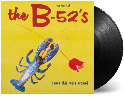 The B-52's: Dance This Mess Around: The Best of