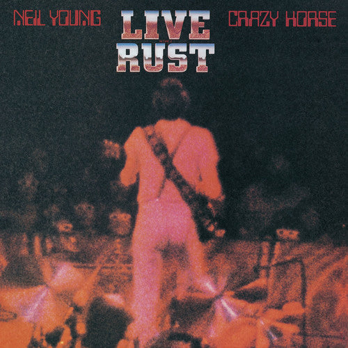 Neil Young & Crazy Horse: Live Rust