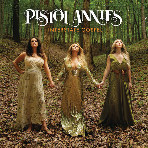 Pistol Annies: Interstate Gospel