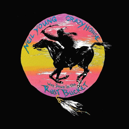 Neil Young & Crazy Horse: Way Down In The Rust Bucket