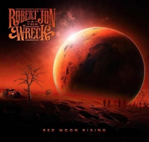 Robert Jon & the Wreck: Red Moon Rising