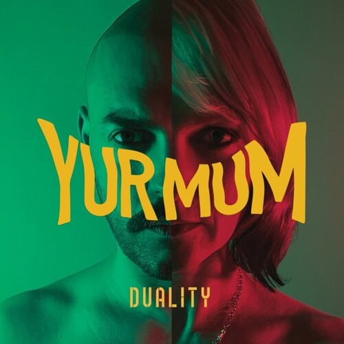 Yur Mum: Duality