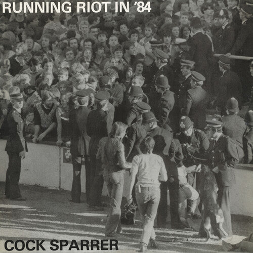 Cock Sparrer: Running Riot In '84