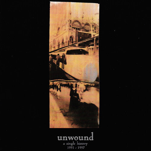 Unwound: A Single History: 1991-1997