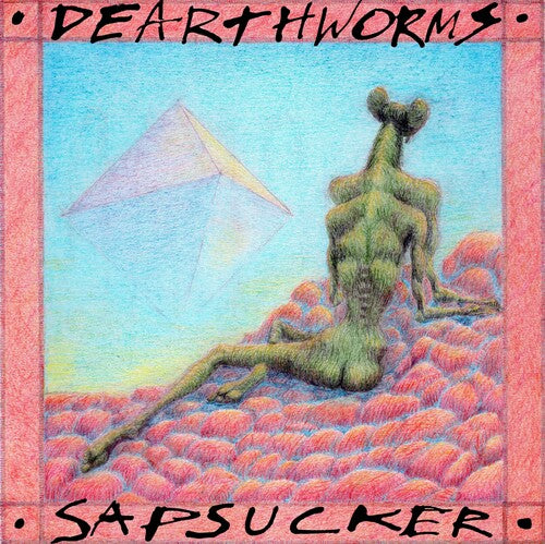 Dearthworms: Sapsucker