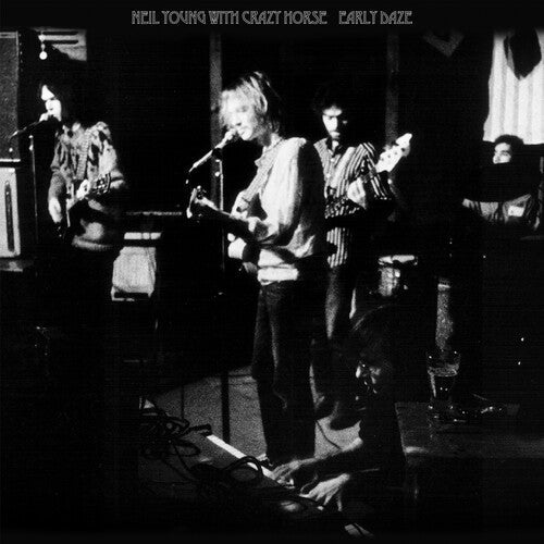 Neil Young & Crazy Horse: Early Daze