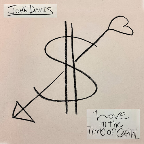 John Davis: Love in the Time of Capital