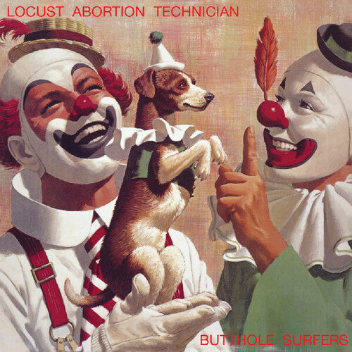 The Butthole Surfers: Locust Abortion Technician